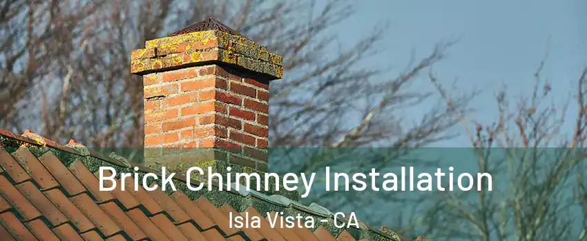  Brick Chimney Installation Isla Vista - CA