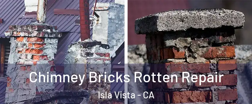  Chimney Bricks Rotten Repair Isla Vista - CA