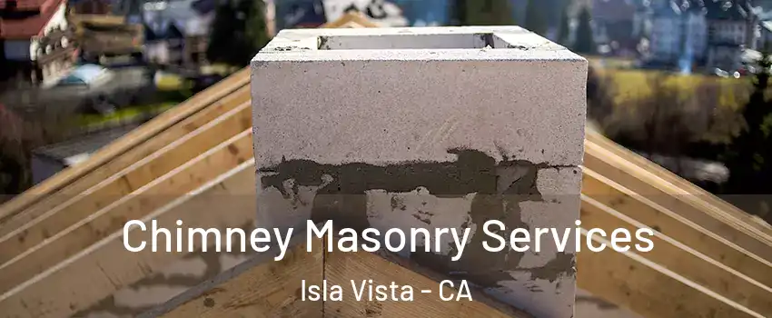  Chimney Masonry Services Isla Vista - CA