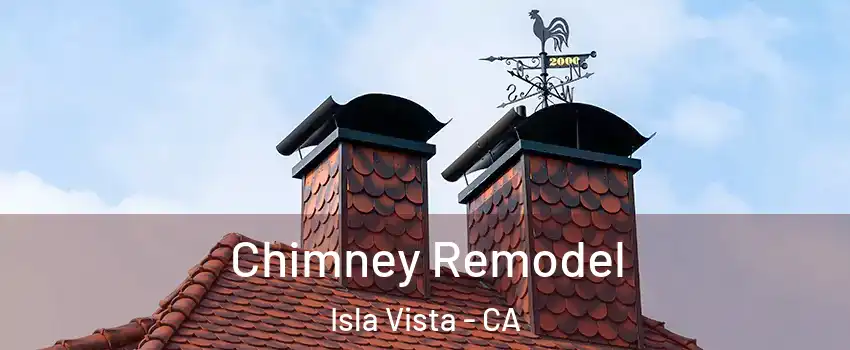  Chimney Remodel Isla Vista - CA