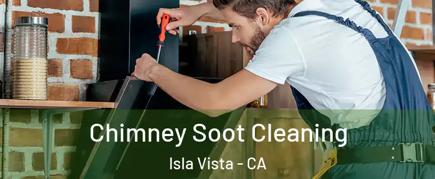  Chimney Soot Cleaning Isla Vista - CA