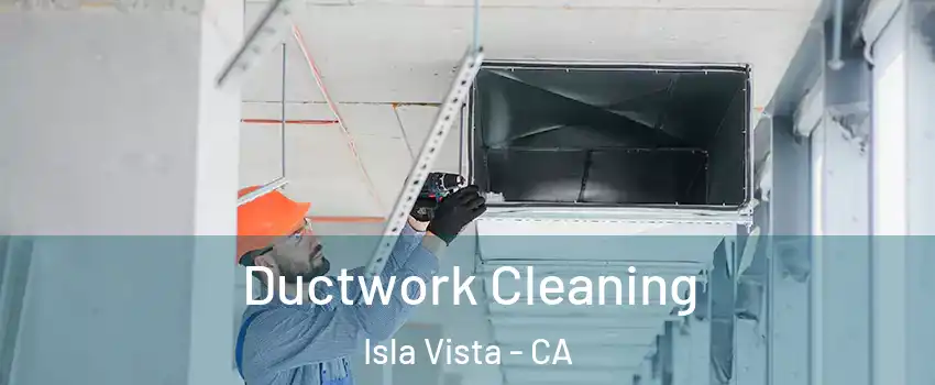  Ductwork Cleaning Isla Vista - CA