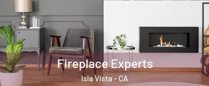  Fireplace Experts Isla Vista - CA