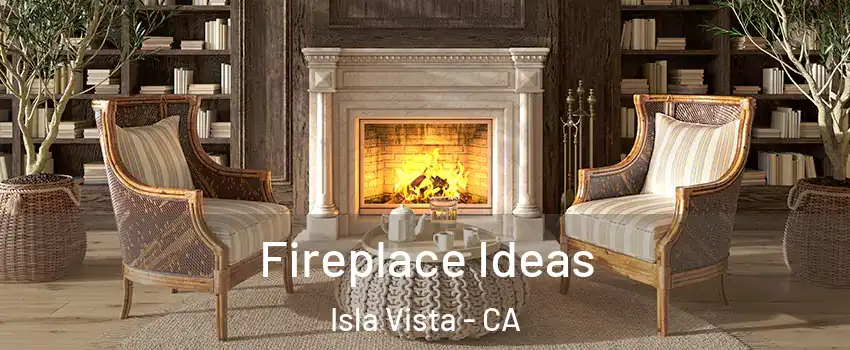  Fireplace Ideas Isla Vista - CA
