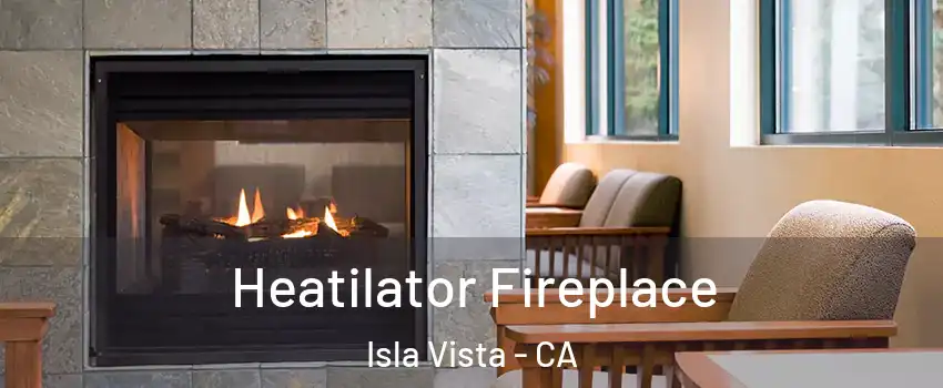  Heatilator Fireplace Isla Vista - CA