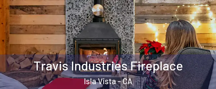 Travis Industries Fireplace Isla Vista - CA