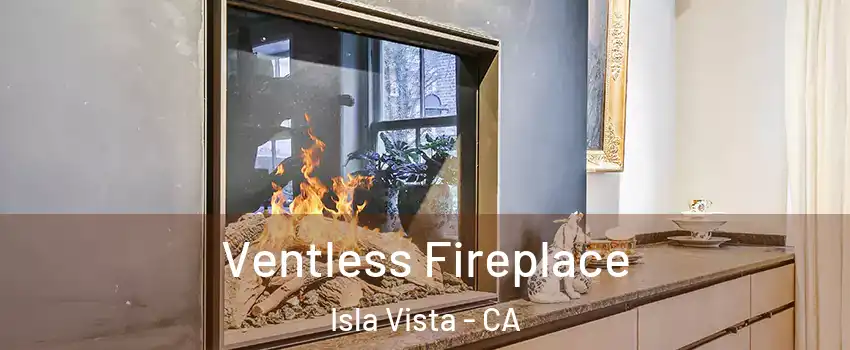  Ventless Fireplace Isla Vista - CA