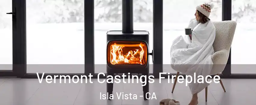  Vermont Castings Fireplace Isla Vista - CA